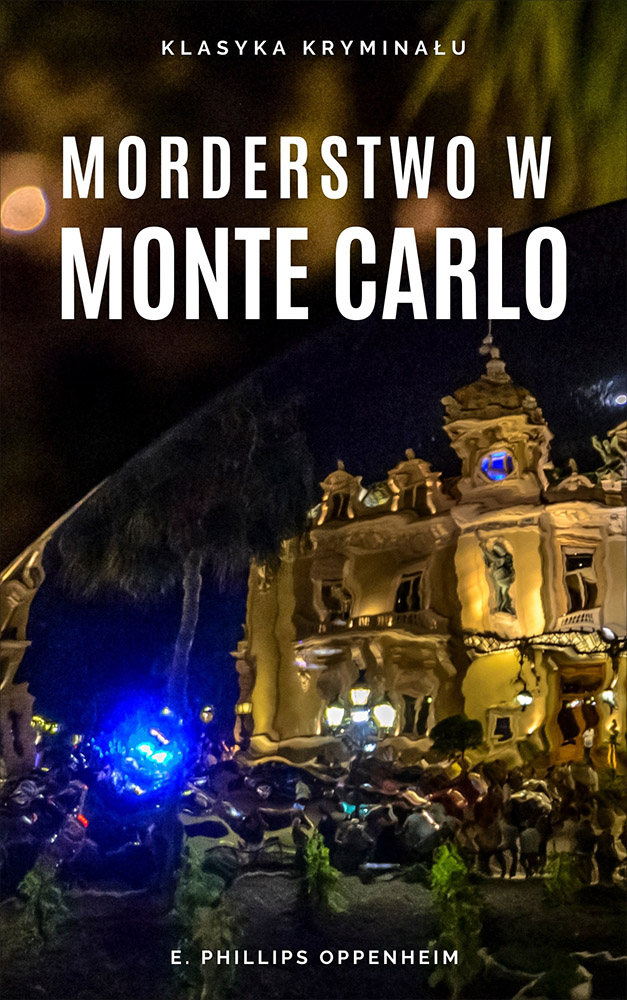 Okładka książki Morderstwo w Monte Carlo - E. Phillips Oppenheim