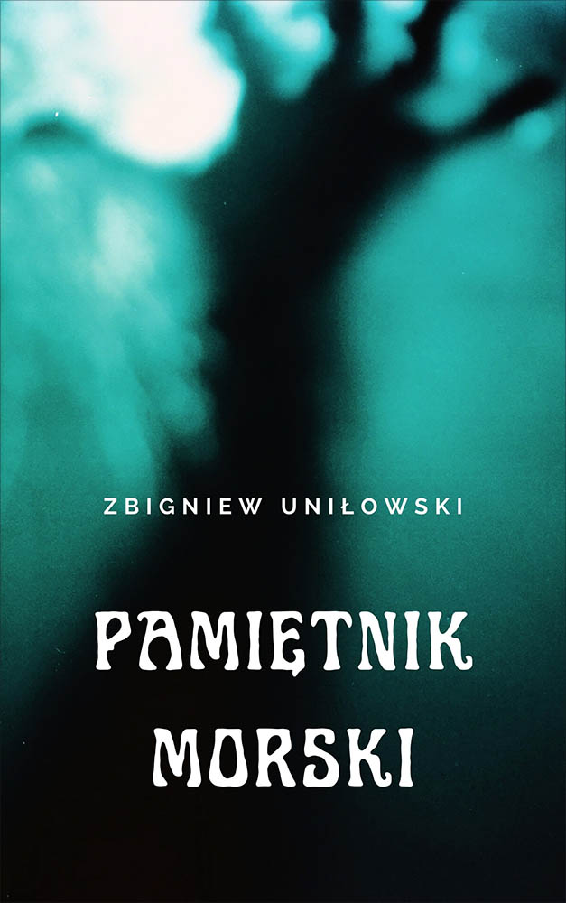 Okładka książki Pamiętnik morski - Zbigniew Uniłowski