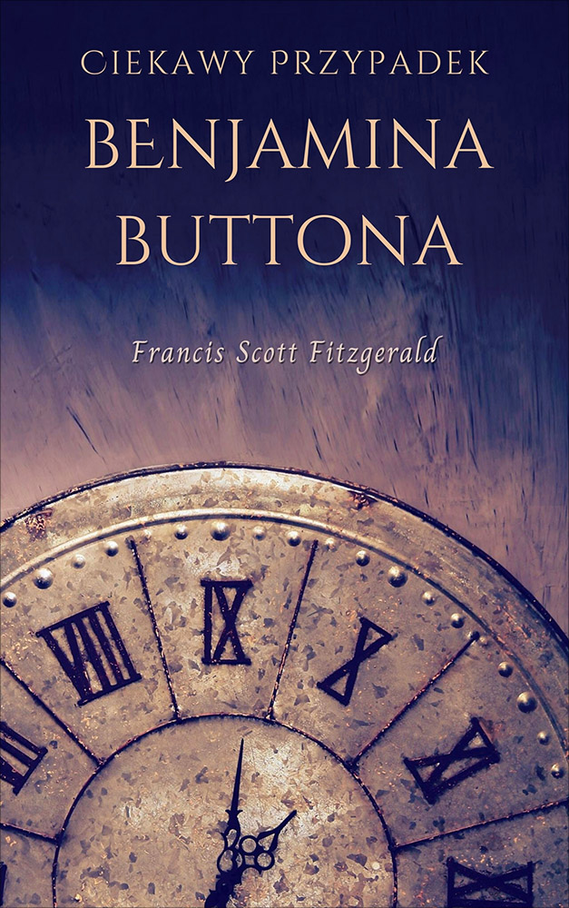 Okładka książki Ciekawy przypadek Benjamina Buttona - Francis Scott Fitzgerald