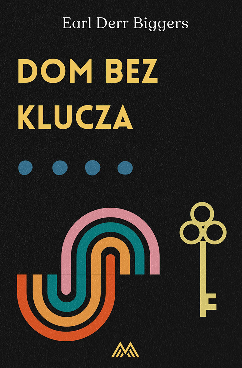 Okładka książki Dom bez klucza - Earl Derr Biggers